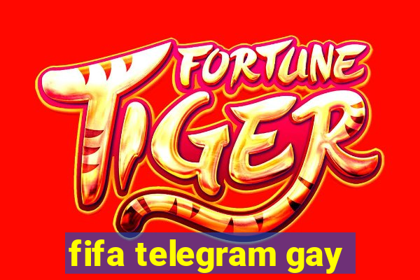 fifa telegram gay